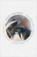 White Feathers: The Nesting Lives of Tree Swallow