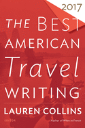 Best American Travel Writing 2017 (The Best American Series ├é┬«)