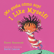 Me gusta como soy! / I Like Myself! (bilingual board book Spanish edition)