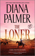The Loner: A Novel (Long, Tall Texans, 53)