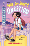 The Not-So-Simple Question (A Holly-Mei Book, 3)