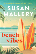 Beach Vibes: The Perfect Summer Beach Read about Found Family, Secrets and Betrayal on the Sun-Kissed Beaches of Malibu