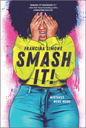Smash It! (Inkyard Press / Harlequin Teen)