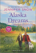 Alaska Dreams (A Wild River Novel)