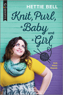 Knit, Purl, a Baby and a Girl: An LGBTQ Romance (Carina Adores)