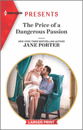 The Price of a Dangerous Passion (Harlequin Presents)