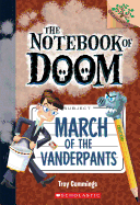March of the Vanderpants: Branches Book (Notebook of Doom #12) (12) (The Notebook of Doom)