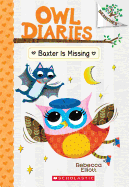 Owl Diaries # 6: Baxter is Missing