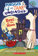 Howl at the Moon: Branches Book (Haggis and Tank Unleashed #3) (3)