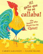 ¡El gallo que no se callaba! / The Rooster Who Would Not Be Quiet! (Scholastic Bilingual) (Spanish and English Edition)