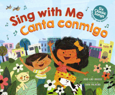 Sing with Me / Canta Conmigo: Six Classic Songs in English and Spanish (Spanish and English Edition)