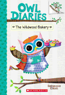 Owl Diaries # 7: The Wildwood Bakery