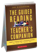 'The Guided Reading Teacher's Companion: Prompts, Discussion Starters & Teaching Points'