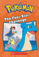 The Four-Star Challenge (Pok├â┬⌐mon: Chapter Book)