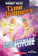 Fast-Forward to the Future: Branches Book (Time Jumpers #3) (3)