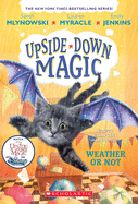 Weather or Not (Upside-Down Magic #5) (5)