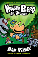 Hombre Perro se desata (Dog Man Unleashed) (2) (Spanish Edition)