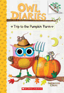 Owl Diaries #11: Trip to the Pumpkin Farm
