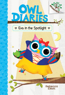 Eva in the Spotlight: Branches Book (Owl Diaries #13) (Library Edition) (13)