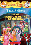 The Phantom of the Orchestra (Thea Stilton #29) (29)