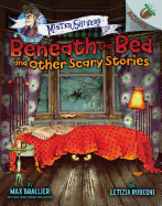 'Beneath the Bed and Other Scary Stories: An Acorn Book (Mister Shivers), Volume 1'