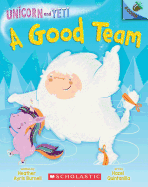 A Good Team: Unicorn and Yeti #2 Acorn Reader