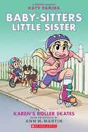 Baby-Sitters Little Sister Graphic Novel # 2: Karen's Roller Skates