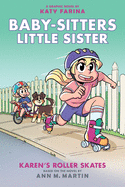 Karen's Roller Skates (Baby-sitters Little Sister Graphic Novel #2): Graphix Book (Adapted edition) (2) (Baby-Sitters Little Sister Graphix)