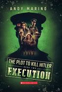 The Execution (Plot to Kill Hitler #2) (2) (The Plot to Kill Hitler)