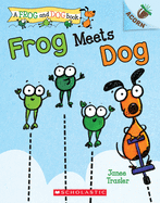 Frog Meets Dog: An Acorn Book (A Frog and Dog Book)
