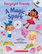 A Magic Spark: Acorn Book (Fairylight Friends #1) (1)