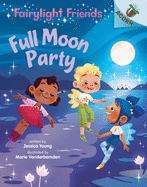 Full Moon Party: An Acorn Book (Fairylight Friends #3) (Library Edition) (3)