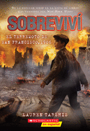 'Sobreviv??? el Terremoto de San Francisco, 1906 = I Survived the San Francisco Earthquake, 1906'