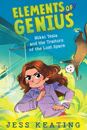Nikki Tesla and the Traitors of the Lost Spark (Elements of Genius #3)