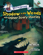 Shadow in the Woods and Other Scary Stories: An Acorn Book (Mister Shivers)