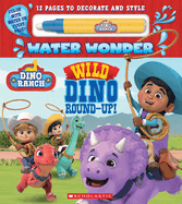 Wild Dino Round-Up! (A Dino Ranch Water Wonder Storybook)