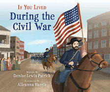 If You Lived During the Civil War (Library Edition)