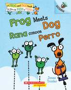 Frog Meets Dog / Rana conoce Perro: Un libro de la serie Acorn (Frog and Dog: Scholastic Acorn) (Spanish Edition)