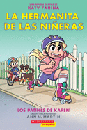 La hermanita de las ni├â┬▒eras #2: Los patines de Karen (Karen's Roller Skates) (Baby-Sitters Little Sister Graphix) (Spanish Edition)