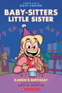 Baby-Sitters Little Sister Graphic Novel # 6: Karen's Birthday