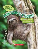 How Slow Is a Sloth? (Nature Numbers) (Library Edition): Measure the Rainforest