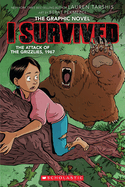 I Survived the Attack of the Grizzlies, 1967: A Graphic Novel (I Survived Graphic Novel #5) (I Survived Graphic Novels)