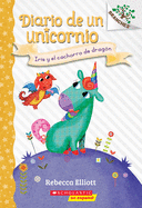 Diario de un Unicornio #2: Iris y el cachorro de drag├â┬│n (Bo and the Dragon-Pup): Un libro de la serie Branches (2) (Unicorn Diaries) (Spanish Edition)