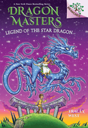 Legend of the Star Dragon (Dragon Masters #25)