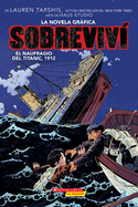 Sobreviv├â┬¡ el naufragio del Titanic, 1912 (Graphix) (I Survived the Sinking of the Titanic, 1912) (I Survived Graphic Novels) (Spanish Edition)