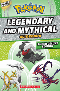 Legendary and Mythical Guidebook: Super Deluxe Edition (Pok├â┬⌐mon)