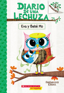 Diario de una Lechuza #10: Eva y Beb├â┬⌐ Mo (Owl Diaries #10: Eva and Baby Mo): Un libro de la serie Branches (Spanish Edition)