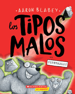 Los tipos malos en supermalos (The Bad Guys in Superbad) (tipos malos, Los) (Spanish Edition)