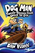 Dog Man: Twenty Thousand Fleas Under the Sea: A G