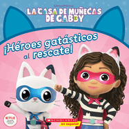 La Casa de Mu├â┬▒ecas de Gabby: ├é┬íH├â┬⌐roes gat├â┬ísticos al rescate! (Gabby's Dollhouse: Cat-tastic Heroes to the Rescue!) (La Casa De Mu├â┬▒ecas De Gabby/ Gabby's Dollhouse) (Spanish Edition)